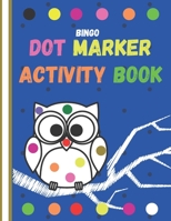 Bingo Dot Marker Activity Book: For Toddlers Poka- Dot Dabber Animal Coloring Pages & Learning Fun For Preschoolers Ages 2 + Easy Guided Dots & Free Fill Spaces With Number & Alphabet Practice. B08TFT18HL Book Cover