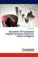 Dynamics Of Corporate Capital Structure And Firm Value In Nigeria 3659315842 Book Cover