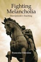 Fighting Melancholia: Don Quixote's Teaching 1782203656 Book Cover