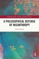 A Philosophical Defense of Misanthropy 1032029986 Book Cover