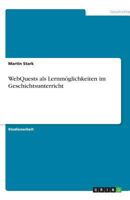 Webquests ALS Lernmoglichkeiten Im Geschichtsunterricht 3640628624 Book Cover