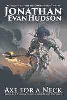 Axe for a Neck: A Fantasy Epic of Action and Adventure B08VCJ4V6T Book Cover