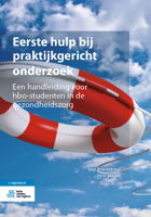 Eerste hulp bij praktijkgericht onderzoek: Een handleiding voor hbo-studenten in de gezondheidszorg 903682642X Book Cover