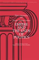 Empire and the Ends of Politics 0941051706 Book Cover