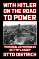 With Hitler on the Road to Power 1389752496 Book Cover