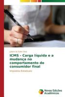 Icms - Carga Liquida E a Mudanca No Comportamento Do Consumidor Final 3639690249 Book Cover