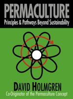 Permaculture: Principles and Pathways Beyond Sustainability 0646418440 Book Cover