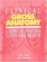 Clinical Gross Anatomy: A Guide for Dissection Study and Review 1850705224 Book Cover