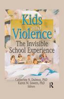 Kids And Violence: The Invisible School Experience 0789025868 Book Cover