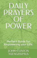 DAILY PRAYERS OF POWER: Perfect Guide for Empowering your Life B0C91DKNRQ Book Cover