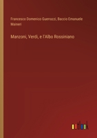 Manzoni, Verdi, e l'Albo Rossiniano 3563217440 Book Cover