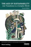 The Age of Sustainability: Just Transitions in a Complex World (Routledge Studies in Sustainable Development) 104103928X Book Cover