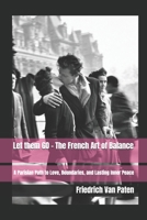 Let them GO – The French Art of Balance”: A Parisian Path to Love, Boundaries, and Lasting Inner Peace B0FQ472Z4S Book Cover