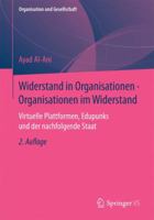 Widerstand in Organisationen. Organisationen Im Widerstand: Virtuelle Plattformen, Edupunks Und Der Nachfolgende Staat 3658125691 Book Cover