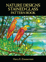 Nature Designs Stained Glass Pattern Book (Dover Pictorial Archive Series) 0486267326 Book Cover