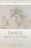 Dante, Artist of Gesture 0192866990 Book Cover