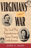 Virginians at War: The Civil War Experiences of Seven Young Confederates (The American Crisis Series, No. 8) 0842050558 Book Cover