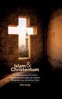 Islam & Christentum: Die Begegnung und frühen Wechselbeziehungen der beiden Religionen aus christlicher Sicht 3384926838 Book Cover