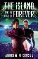 The Island on the Edge of Forever 1512376353 Book Cover