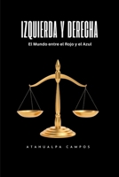 Izquierda Y Derecha: El Mundo entre el Rojo y el Azul (Spanish Edition) B0GF4H2D6W Book Cover