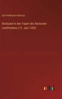 Stralsund in den Tagen des Rostocker Landfriedens (13. Juni 1283) (German Edition) 3368557440 Book Cover