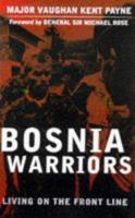 Bosnia Warriors: Living on the Front Line 0709061587 Book Cover