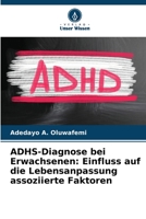 ADHS-Diagnose bei Erwachsenen: Einfluss auf die Lebensanpassung assoziierte Faktoren 6205709759 Book Cover