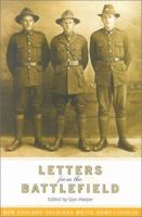 Letters from the Battlefield: New Zealand Soldiers Write Home, 1914-1918 1869503791 Book Cover