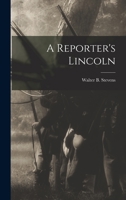 A Reporter's Lincoln 1017207313 Book Cover