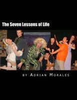 The Seven Lessons of Life: A Play Within a Play Comedy 1497477123 Book Cover