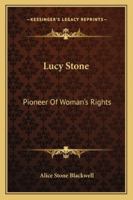 Lucy Stone: Pioneer of Woman's Rights 0813919908 Book Cover