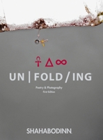 Unfolding: Poetry & Photography B0G64TL66P Book Cover