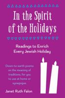 In the Spirit of the Holidays: Readings to Enrich Every Jewish Holiday 0998644919 Book Cover