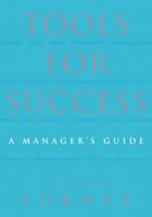 Tools for Success: A Manager's Guide 0077098706 Book Cover