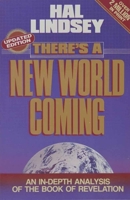 There's a New World Coming: An In-Depth Analysis of the Book of Revelation 0884490017 Book Cover