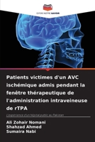 Patients victimes d'un AVC ischémique admis pendant la fenêtre thérapeutique de l'administration intraveineuse de rTPA (French Edition) 6209958109 Book Cover