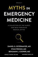 Myths in Emergency Medicine: Volume 1 1949510093 Book Cover