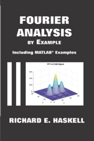 Fourier Analysis By Example: Including MATLAB Examples B088XXPHM9 Book Cover