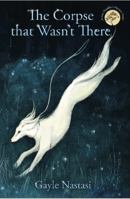 The Corpse that Wasn't There 0984200142 Book Cover