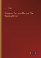 History and Directory of Laramie City, Wyoming Territory 3385231639 Book Cover