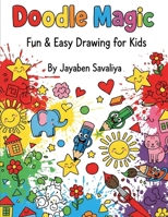 Doodle Magic: Fun & Easy Drawing for Kids B0FMY9TMGG Book Cover