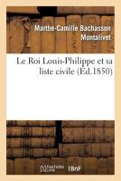 Le Roi Louis-Philippe Et Sa Liste Civile 2011759374 Book Cover