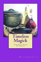 Timeless Magick - The Basic Book of Spells 1725957574 Book Cover