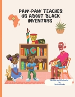 Paw-Paw Teaches Us About Black Inventors. B09RFY4KKV Book Cover