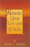 Rekindle Your Love for Jesus (Celebrate 2000) 0892839325 Book Cover