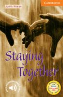 Staying Together: Level 4 (Cambridge English Readers) 0521798485 Book Cover