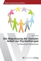 Die Abgrenzung Der Sozialen Arbeit Zur Psychotherapie 3639476263 Book Cover