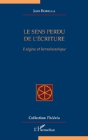 Le sens perdu de l'écriture: Exégèse et herméneutique (Théôria) (French Edition) 2343185328 Book Cover