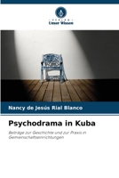 Psychodrama in Kuba: Beiträge zur Geschichte und zur Praxis in Gemeinschaftseinrichtungen 6206092445 Book Cover