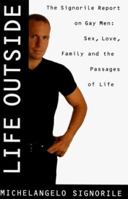 Life Outside - The Signorile Report on Gay Men: Sex, Drugs, Muscles, and the Passages of Life 0060187611 Book Cover